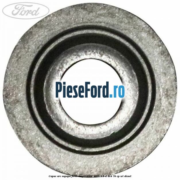 Capac arc supapa Ford Ranger 2002-2006 2.5 D 4x4 78 cp WL diesel