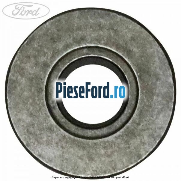 Capac arc supapa Ford Ranger 2002-2006 2.5 D 78 cp WL diesel