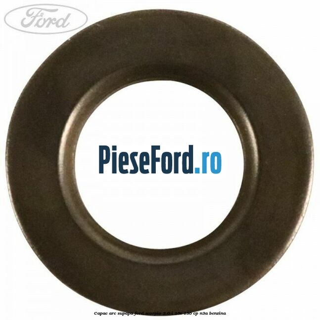 Capac arc supapa Ford Scorpio 2.0 i 16V 136 cp Capac arc supapa Ford Scorpio 2.0 i 16V 136 cp N3A benzina