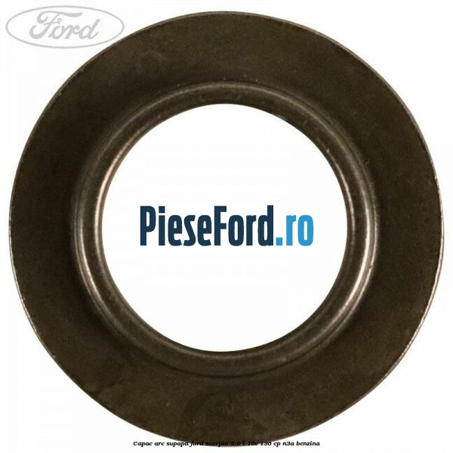 Capac arc supapa Ford Scorpio 2.0 i 16V 136 cp Capac arc supapa Ford Scorpio 2.0 i 16V 136 cp N3A benzina