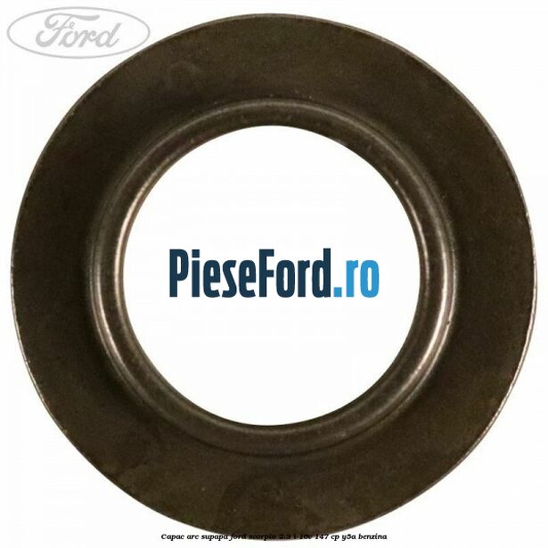 Capac arc supapa Ford Scorpio 2.3 i 16V 147 cp Y5A benzina