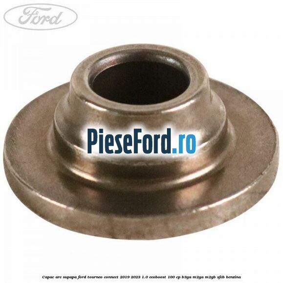 Capac arc supapa Ford Tourneo Connect 2019-2023 1.0 EcoBoost 100 cp B3GA, M2GA, M2GB, SFCB benzina