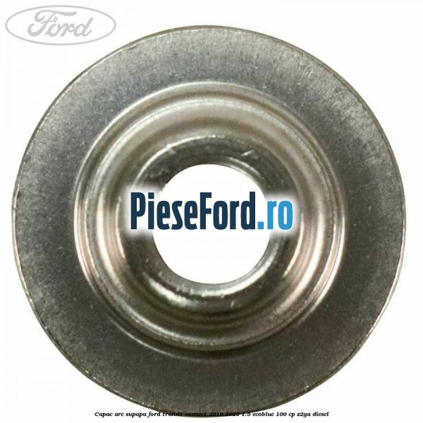 Capac arc supapa Ford Transit Connect 2019-2023 1.5 EcoBlue 100 cp Z2GA diesel