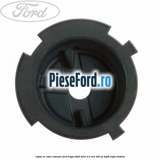 Capac ax came evacuare Ford Kuga 2008-2012 2.5 4x4 200 cp HYDB, HYDC benzina