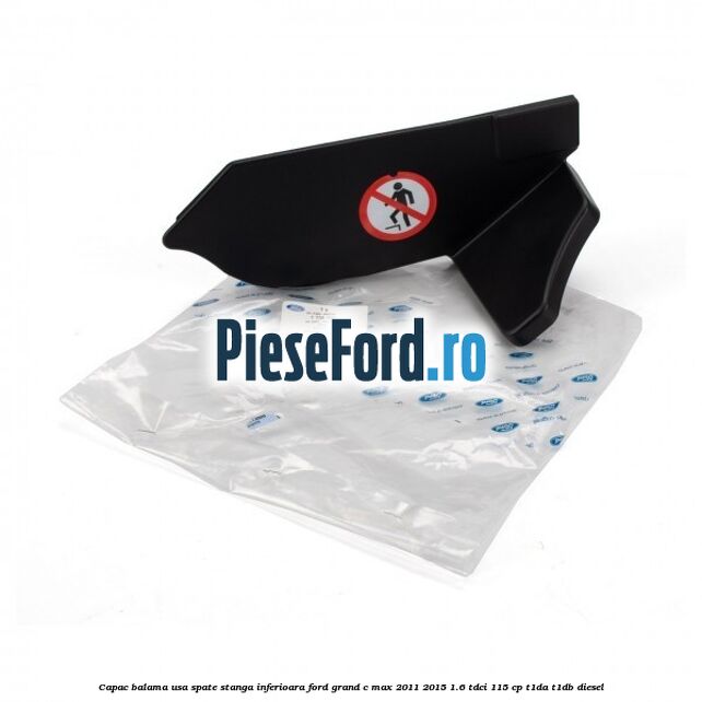 Capac balama usa spate stanga inferioara Ford Grand C-Max 2011-2015 1.6 TDCi 115 cp T1DA, T1DB diesel
