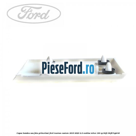Capac bandou usa fata primerizat Ford Tourneo Custom 2019-2023 2.0 EcoBlue mHEV 130 cp BKFC, BKFD Hybrid