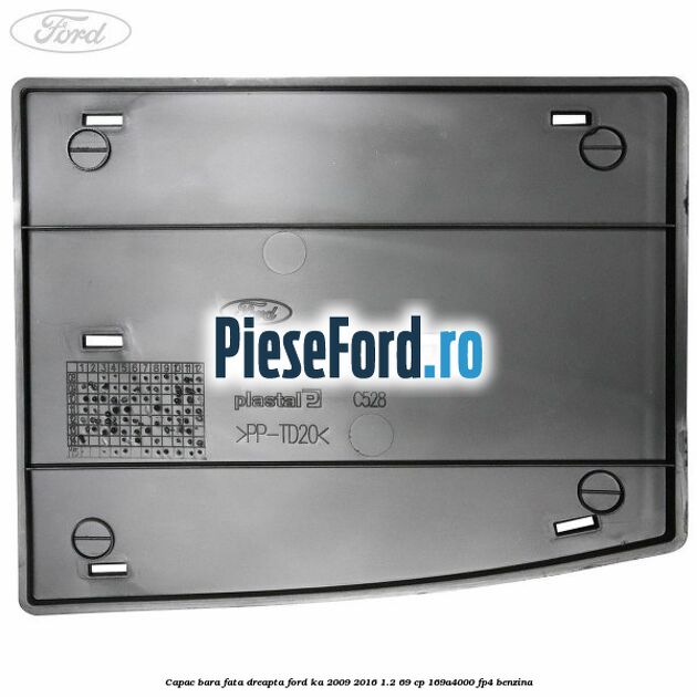Capac bara fata dreapta Ford Ka 2009-2016 1.2 69 cp 169A4000, FP4 benzina
