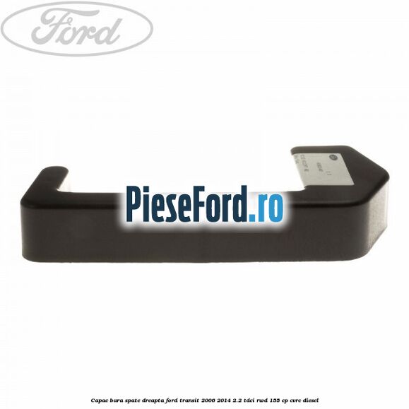 Capac bara spate dreapta Ford Transit 2006-2014 2.2 TDCi RWD 155 cp CVRC diesel