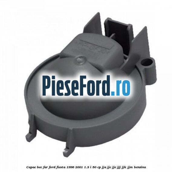 Capac bec far Ford Fiesta 1996-2001 1.3 i 50 cp JJA, JJC, JJE, JJJ, JJK, JJM benzina