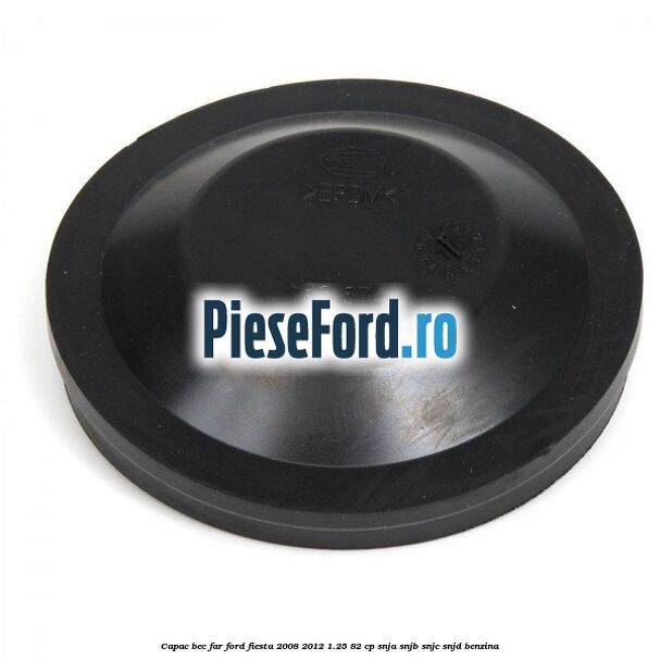 Capac bec far Ford Fiesta 2008-2012 1.25 82 cp SNJA, SNJB, SNJC, SNJD benzina