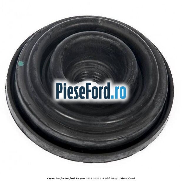 Capac bec far H4 Ford Ka plus 2019-2020 1.5 TDCI 95 cp 15DSOX diesel