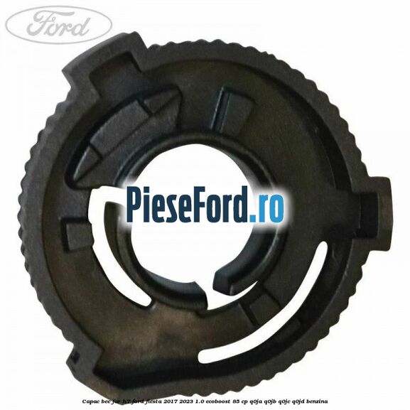 Capac bec far H7 Ford Fiesta 2017-2023 1.0 EcoBoost 85 cp Q0JA, Q0JB, Q0JC, Q0JD benzina