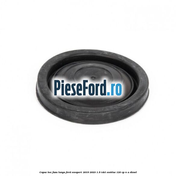 Capac bec faza lunga Ford EcoSport 2019-2023 1.5 TDCi EcoBlue 120 cp n/a diesel