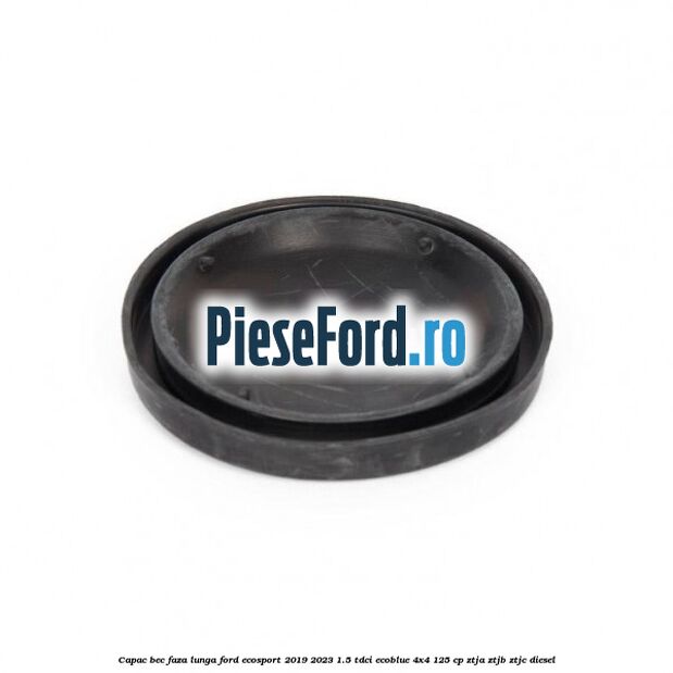 Capac bec faza lunga Ford EcoSport 2019-2023 1.5 TDCi EcoBlue 4x4 125 cp ZTJA, ZTJB, ZTJC diesel