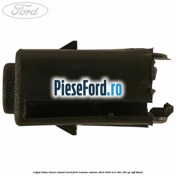 Capac blanc buton ceasuri bord Ford Tourneo Custom 2014-2018 2.2 TDCi 155 cp CVFF diesel