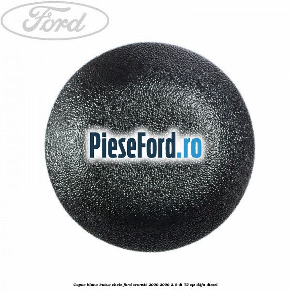 Capac blanc butuc cheie Ford Transit 2000-2006 2.0 DI 75 cp D3FA diesel