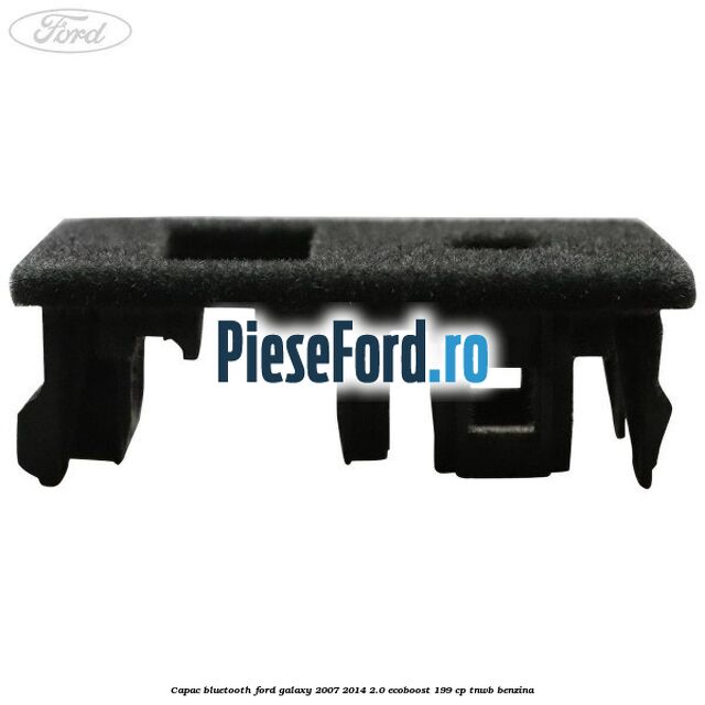Capac bluetooth Ford Galaxy 2007-2014 2.0 EcoBoost 199 cp TNWB benzina