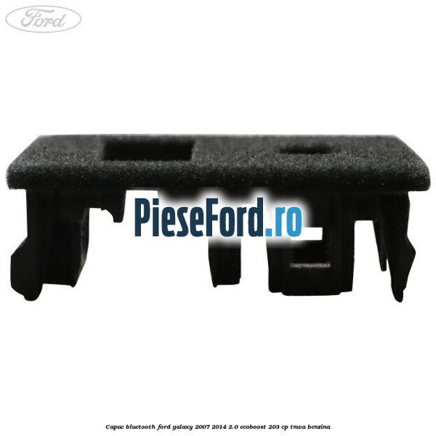 Capac bluetooth Ford Galaxy 2007-2014 2.0 EcoBoost 203 cp TNWA benzina