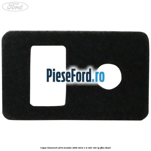 Capac bluetooth Ford Mondeo 2008-2014 1.8 TDCi 100 cp FFBA diesel