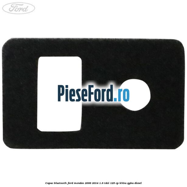Capac bluetooth Ford Mondeo 2008-2014 1.8 TDCi 125 cp KHBA, QYBA diesel