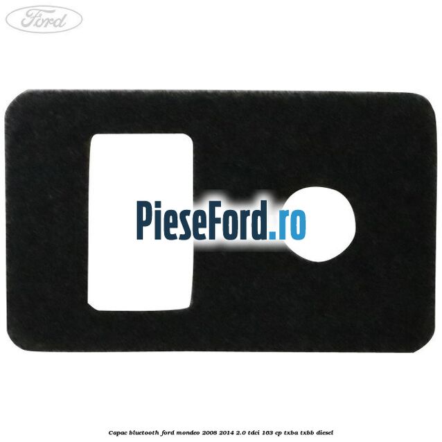 Capac bluetooth Ford Mondeo 2008-2014 2.0 TDCi 163 cp Capac bluetooth Ford Mondeo 2008-2014 2.0 TDCi 163 cp TXBA, TXBB diesel