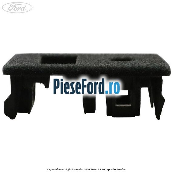 Capac bluetooth Ford Mondeo 2008-2014 2.3 160 cp Capac bluetooth Ford Mondeo 2008-2014 2.3 160 cp SEBA benzina