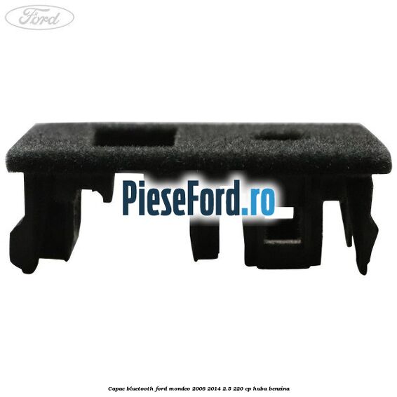 Capac bluetooth Ford Mondeo 2008-2014 2.5 220 cp HUBA benzina