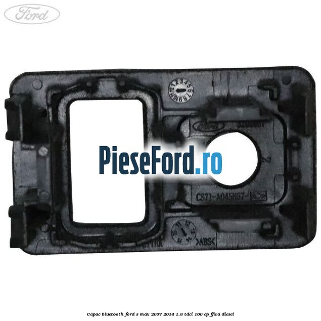 Capac bluetooth Ford S-Max 2007-2014 1.8 TDCi 100 cp FFWA diesel
