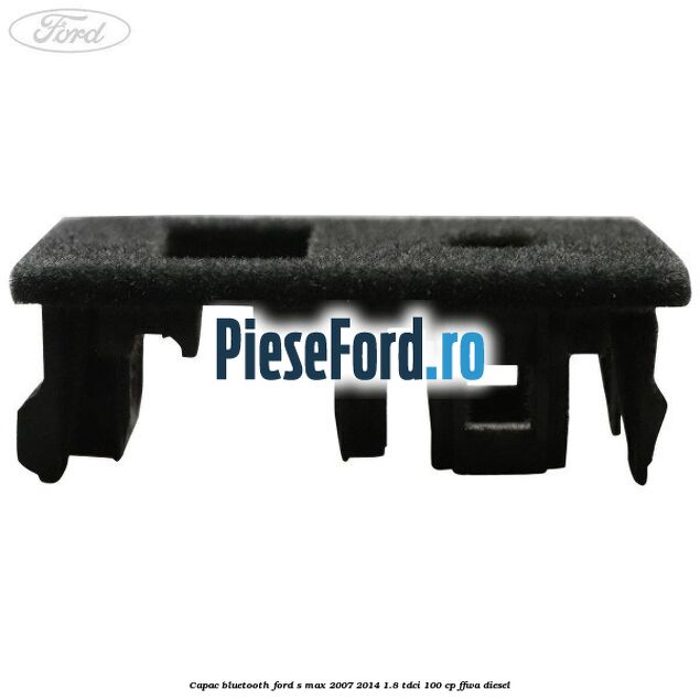 Capac bluetooth Ford S-Max 2007-2014 1.8 TDCi 100 cp Capac bluetooth Ford S-Max 2007-2014 1.8 TDCi 100 cp FFWA diesel