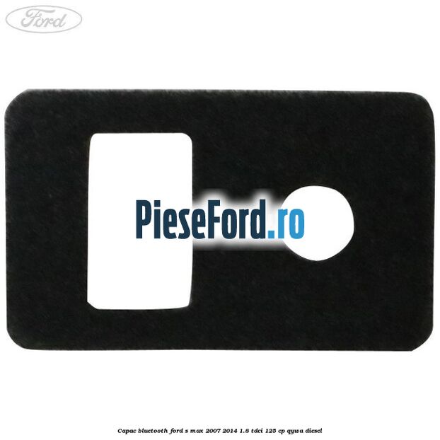 Capac bluetooth Ford S-Max 2007-2014 1.8 TDCi 125 cp QYWA diesel