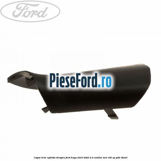 Capac brat oglinda dreapta Ford Kuga 2019-2023 2.0 EcoBlue 4x4 150 cp YLDC diesel