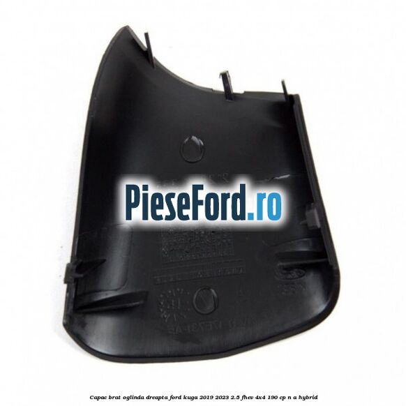 Capac brat oglinda dreapta Ford Kuga 2019-2023 2.5 FHEV 4x4 190 cp Capac brat oglinda dreapta Ford Kuga 2019-2023 2.5 FHEV 4x4 190 cp n/a hybrid