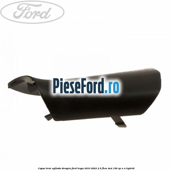Capac brat oglinda dreapta Ford Kuga 2019-2023 2.5 FHEV 4x4 190 cp Capac brat oglinda dreapta Ford Kuga 2019-2023 2.5 FHEV 4x4 190 cp n/a hybrid