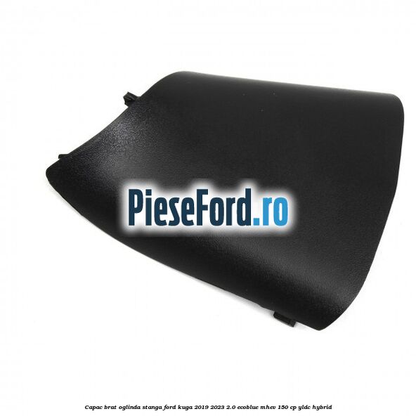 Capac brat oglinda stanga Ford Kuga 2019-2023 2.0 EcoBlue mHEV 150 cp YLDC hybrid