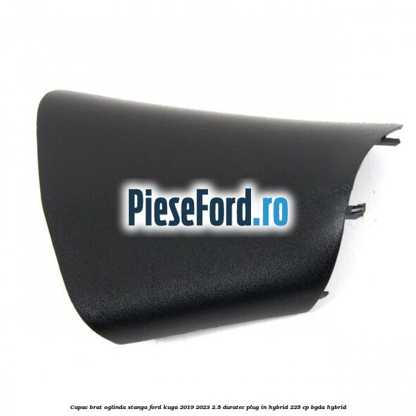 Capac brat oglinda stanga Ford Kuga 2019-2023 2.5 Duratec Plug-in-Hybrid 225 cp BGDA hybrid
