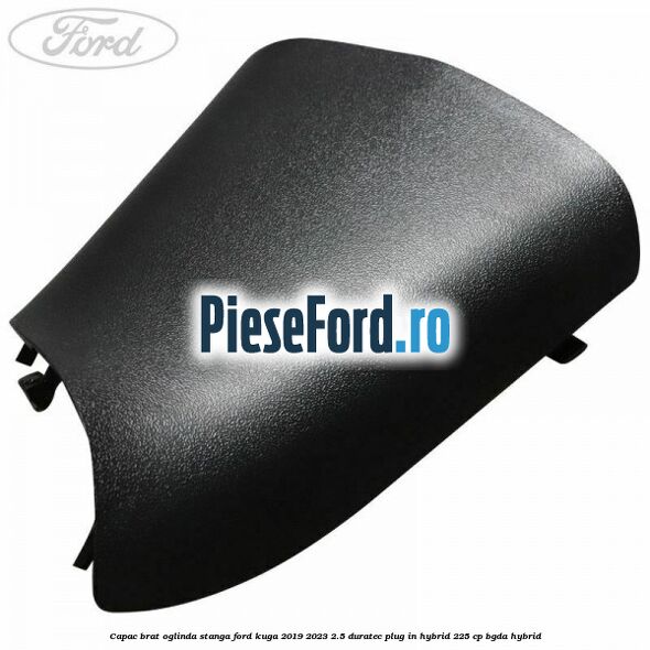 Capac brat oglinda stanga Ford Kuga 2019-2023 2.5 Duratec Plug-in-Hybrid 225 cp BGDA hybrid