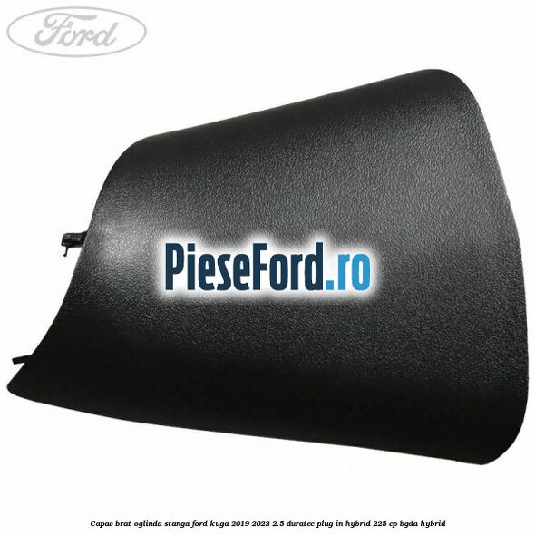 Capac brat oglinda stanga Ford Kuga 2019-2023 2.5 Duratec Plug-in-Hybrid 225 cp BGDA hybrid