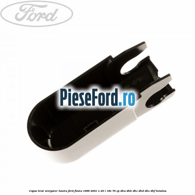 Capac brat stergator luneta Ford Fiesta 1996-2001 1.25 i 16V 75 cp DHA, DHB, DHC, DHD, DHE, DHF benzina