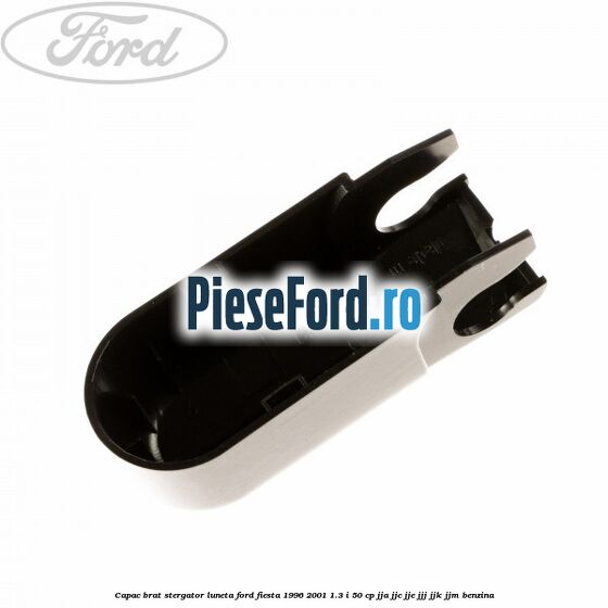 Capac brat stergator luneta Ford Fiesta 1996-2001 1.3 i 50 cp JJA, JJC, JJE, JJJ, JJK, JJM benzina