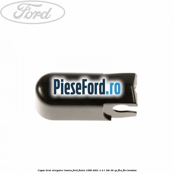 Capac brat stergator luneta Ford Fiesta 1996-2001 1.4 i 16V 90 cp FHA, FHE benzina