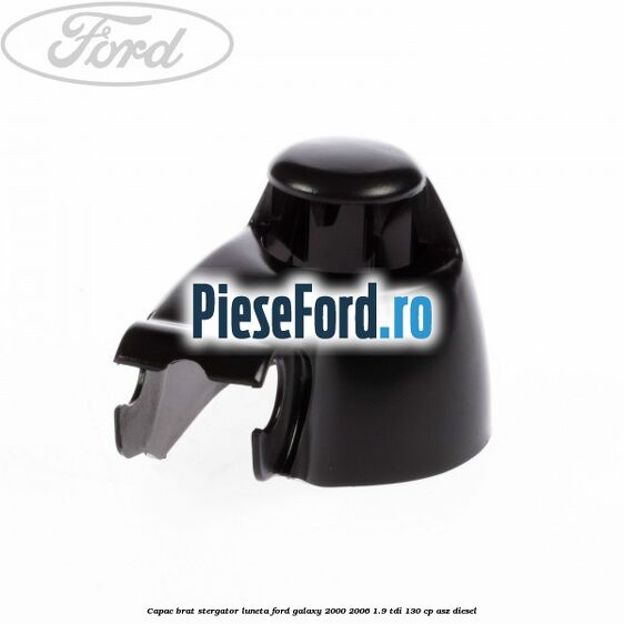 Capac brat stergator luneta Ford Galaxy 2000-2006 1.9 TDI 130 cp ASZ diesel