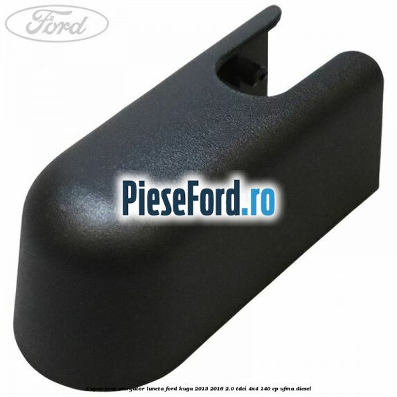 Capac brat stergator luneta Ford Kuga 2013-2016 2.0 TDCi 4x4 140 cp UFMA diesel
