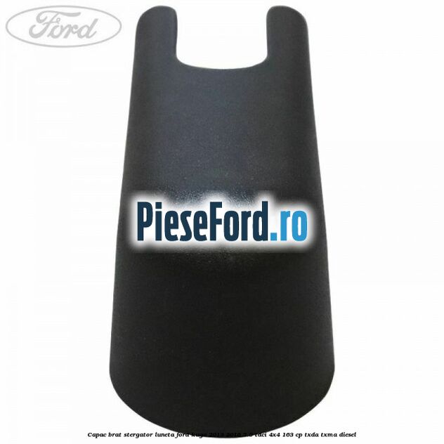 Capac brat stergator luneta Ford Kuga 2013-2016 2.0 TDCi 4x4 163 cp TXDA, TXMA diesel