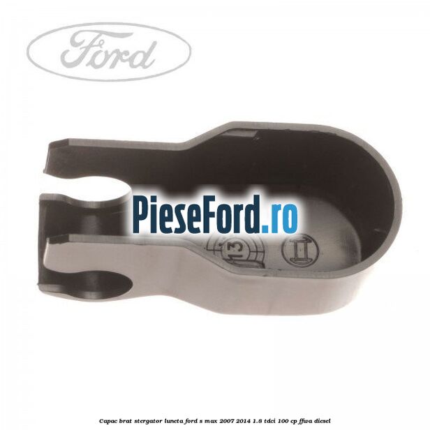 Capac brat stergator luneta Ford S-Max 2007-2014 1.8 TDCi 100 cp FFWA diesel