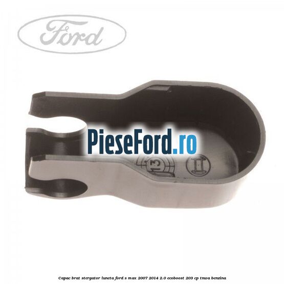 Capac brat stergator luneta Ford S-Max 2007-2014 2.0 EcoBoost 203 cp Capac brat stergator luneta Ford S-Max 2007-2014 2.0 EcoBoost 203 cp TNWA benzina