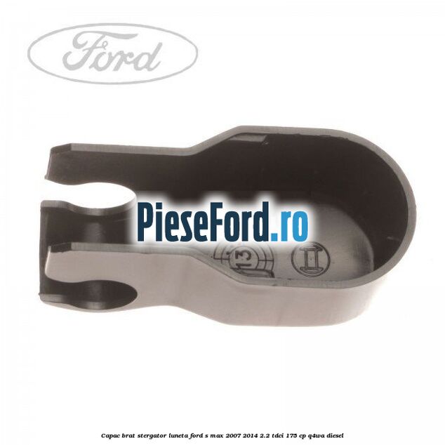 Capac brat stergator luneta Ford S-Max 2007-2014 2.2 TDCi 175 cp Q4WA diesel