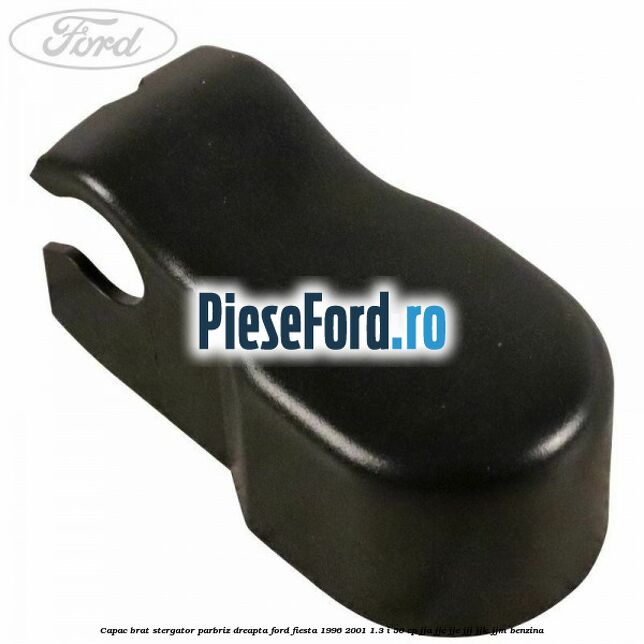 Capac brat stergator parbriz dreapta Ford Fiesta 1996-2001 1.3 i 50 cp JJA, JJC, JJE, JJJ, JJK, JJM benzina