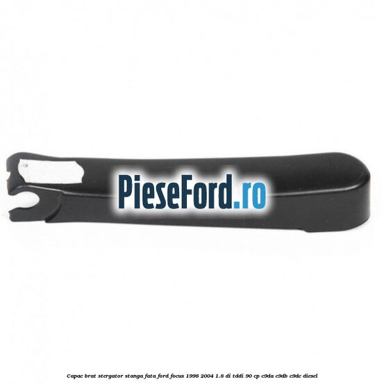Capac brat stergator stanga fata Ford Focus 1998-2004 1.8 DI/TDDi 90 cp C9DA, C9DB, C9DC diesel