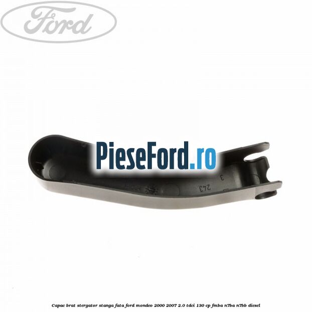Capac brat stergator stanga fata Ford Mondeo 2000-2007 2.0 TDCi 130 cp Capac brat stergator stanga fata Ford Mondeo 2000-2007 2.0 TDCi 130 cp FMBA, N7BA, N7BB diesel