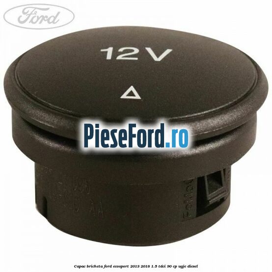 Capac bricheta Ford EcoSport 2013-2018 1.5 TDCi 90 cp UGJE diesel